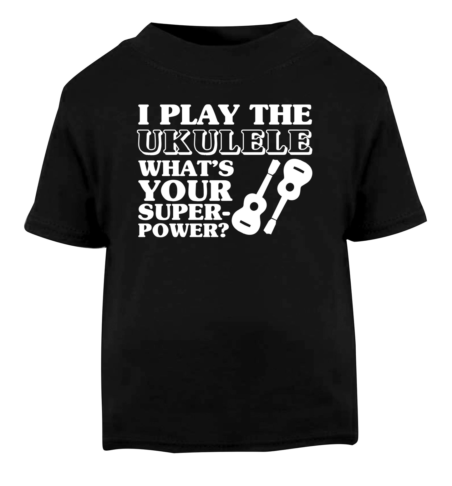 I play the ukulele what's your superpower? Black Baby Toddler Tshirt 2 years