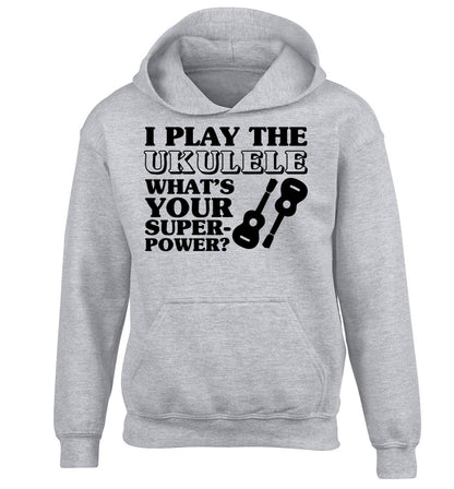 I play the ukulele what's your superpower? children's grey hoodie 12-14 Years