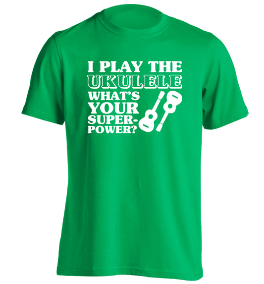I play the ukulele what's your superpower? adults unisex green Tshirt 2XL