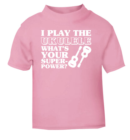 I play the ukulele what's your superpower? light pink Baby Toddler Tshirt 2 Years
