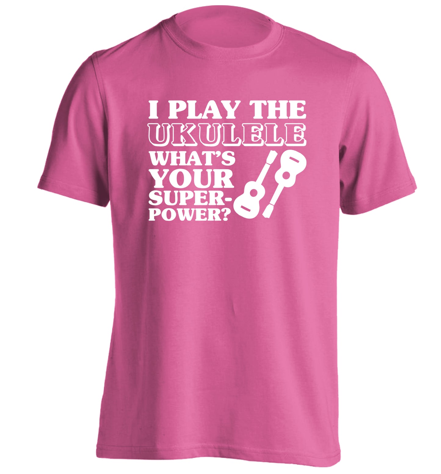 I play the ukulele what's your superpower? adults unisex pink Tshirt 2XL