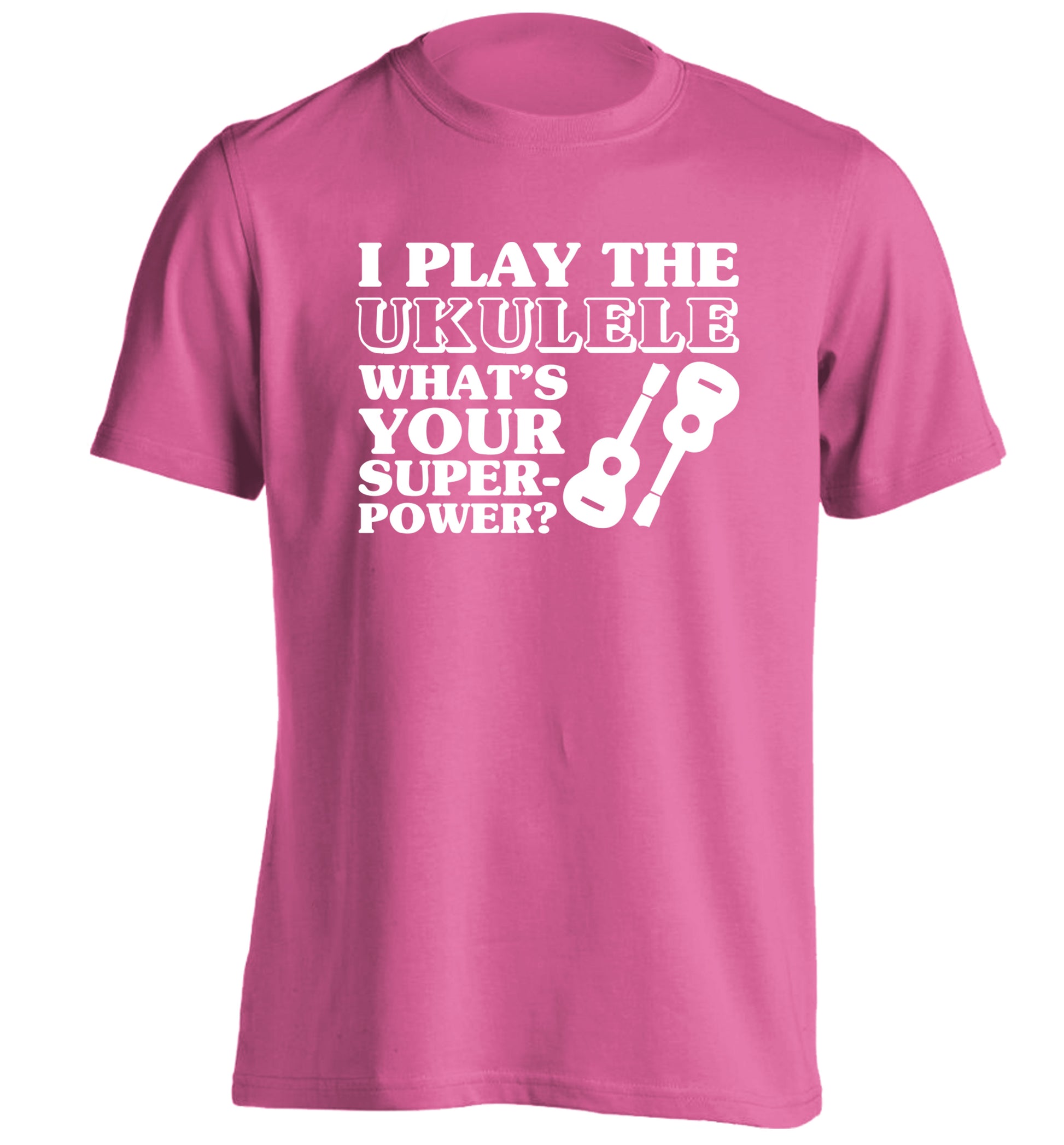I play the ukulele what's your superpower? adults unisex pink Tshirt 2XL
