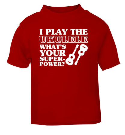 I play the ukulele what's your superpower? red Baby Toddler Tshirt 2 Years