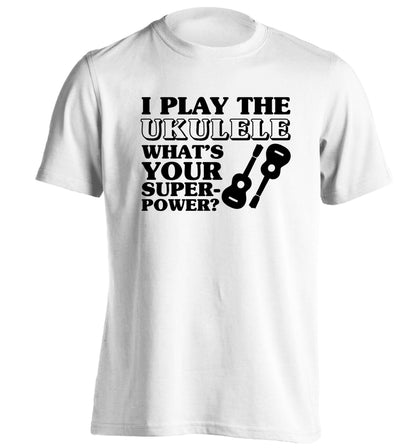 I play the ukulele what's your superpower? adults unisex white Tshirt 2XL