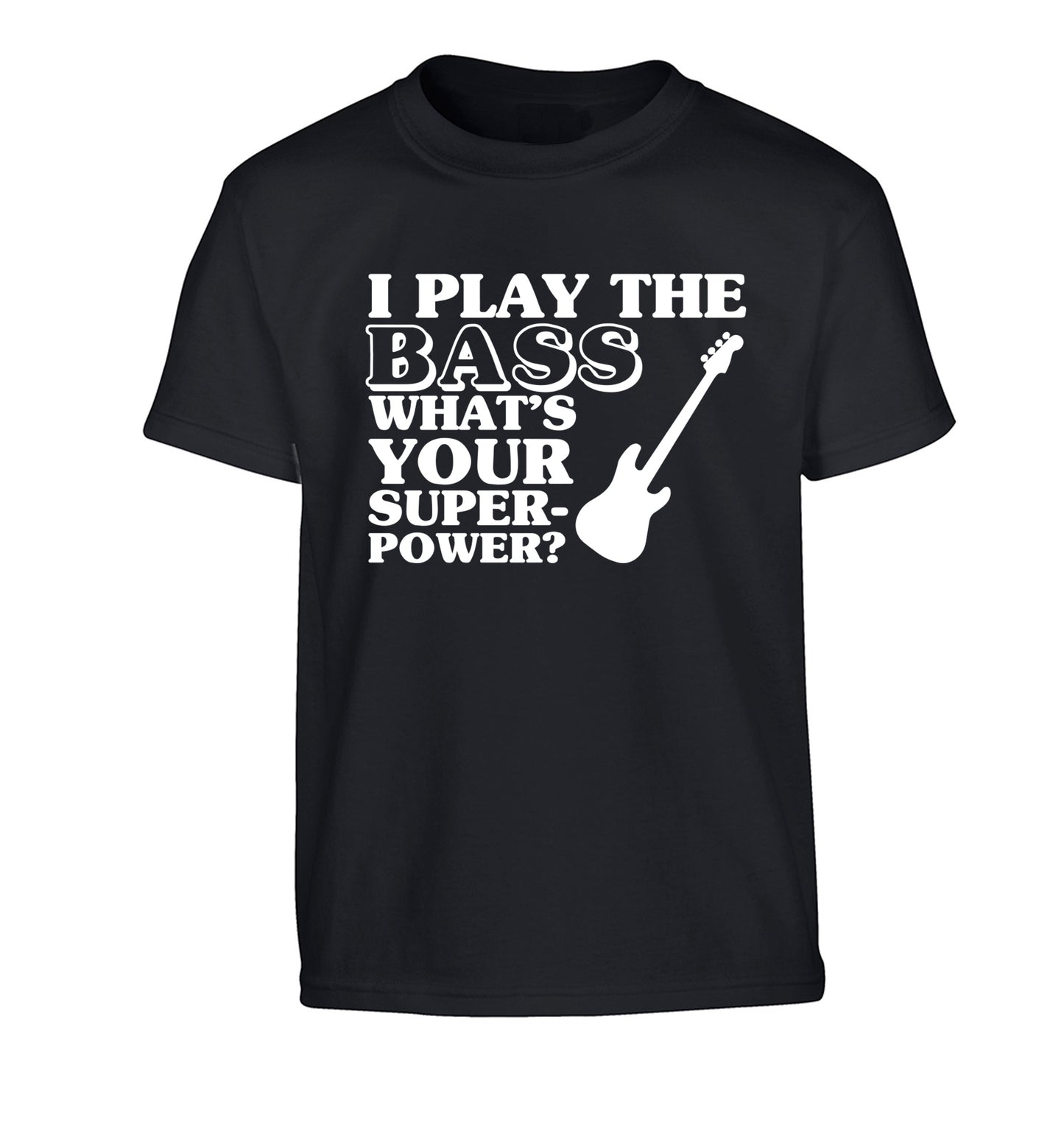 I play the bass what's your superpower? Children's black Tshirt 12-14 Years