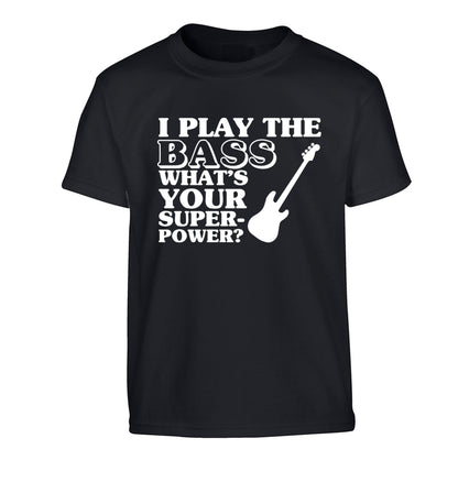 I play the bass what's your superpower? Children's black Tshirt 12-14 Years