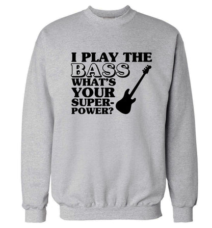 I play the bass what's your superpower? Adult's unisex grey Sweater 2XL