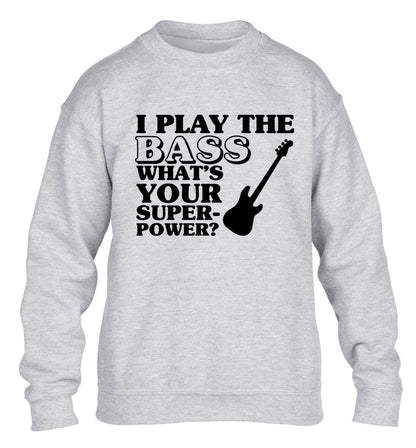 I play the bass what's your superpower? children's grey sweater 12-14 Years
