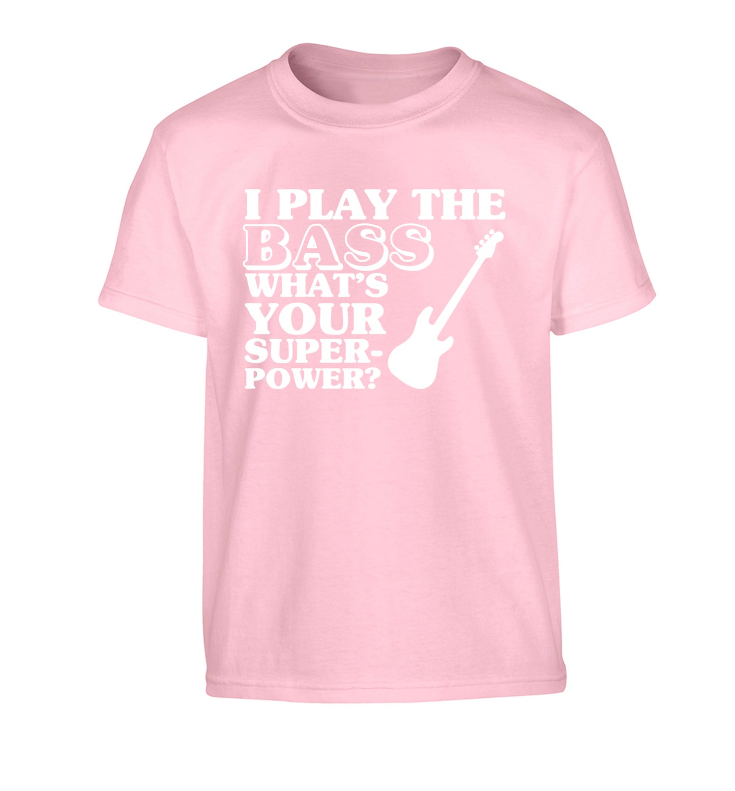 I play the bass what's your superpower? Children's light pink Tshirt 12-14 Years