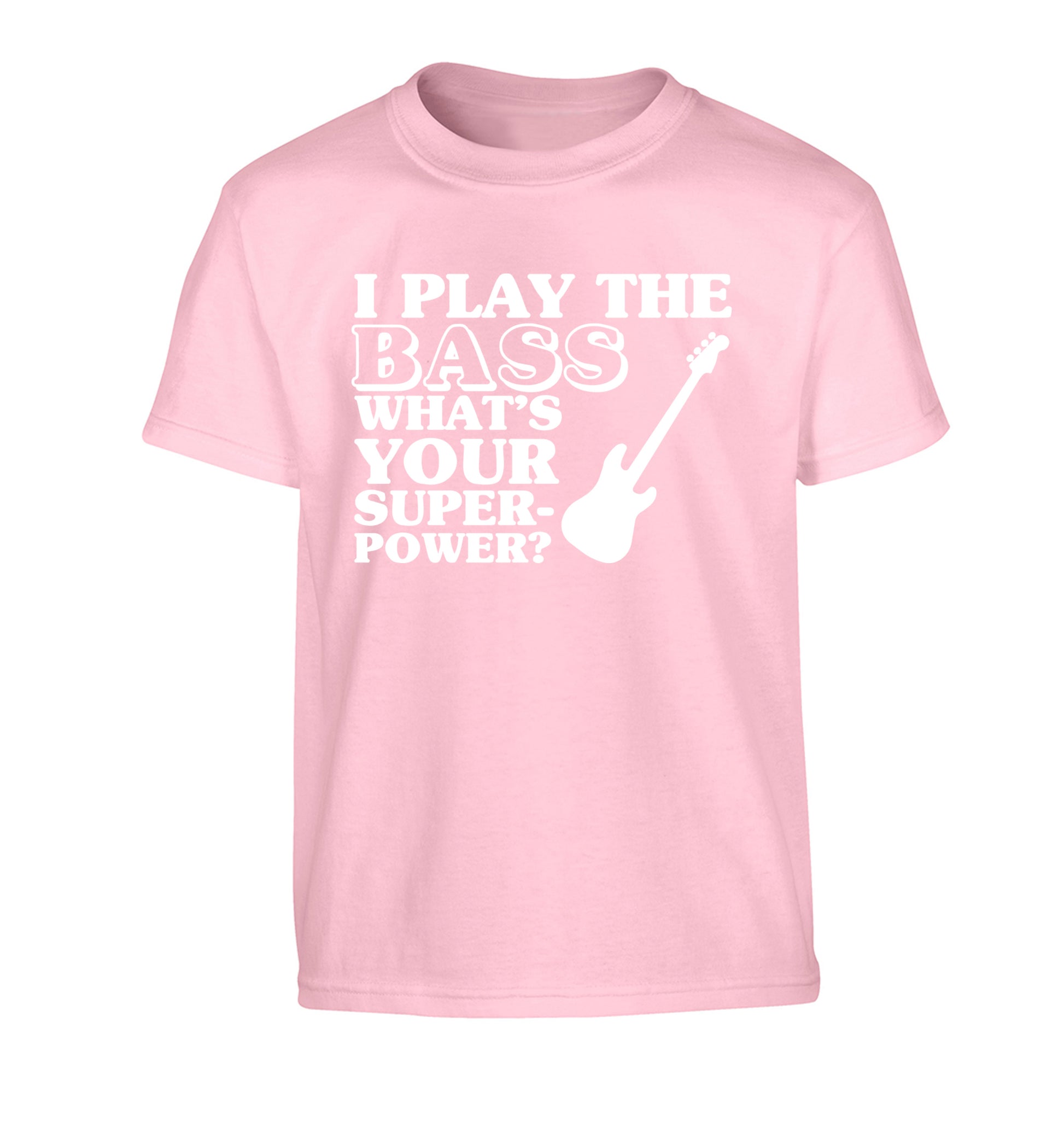 I play the bass what's your superpower? Children's light pink Tshirt 12-14 Years