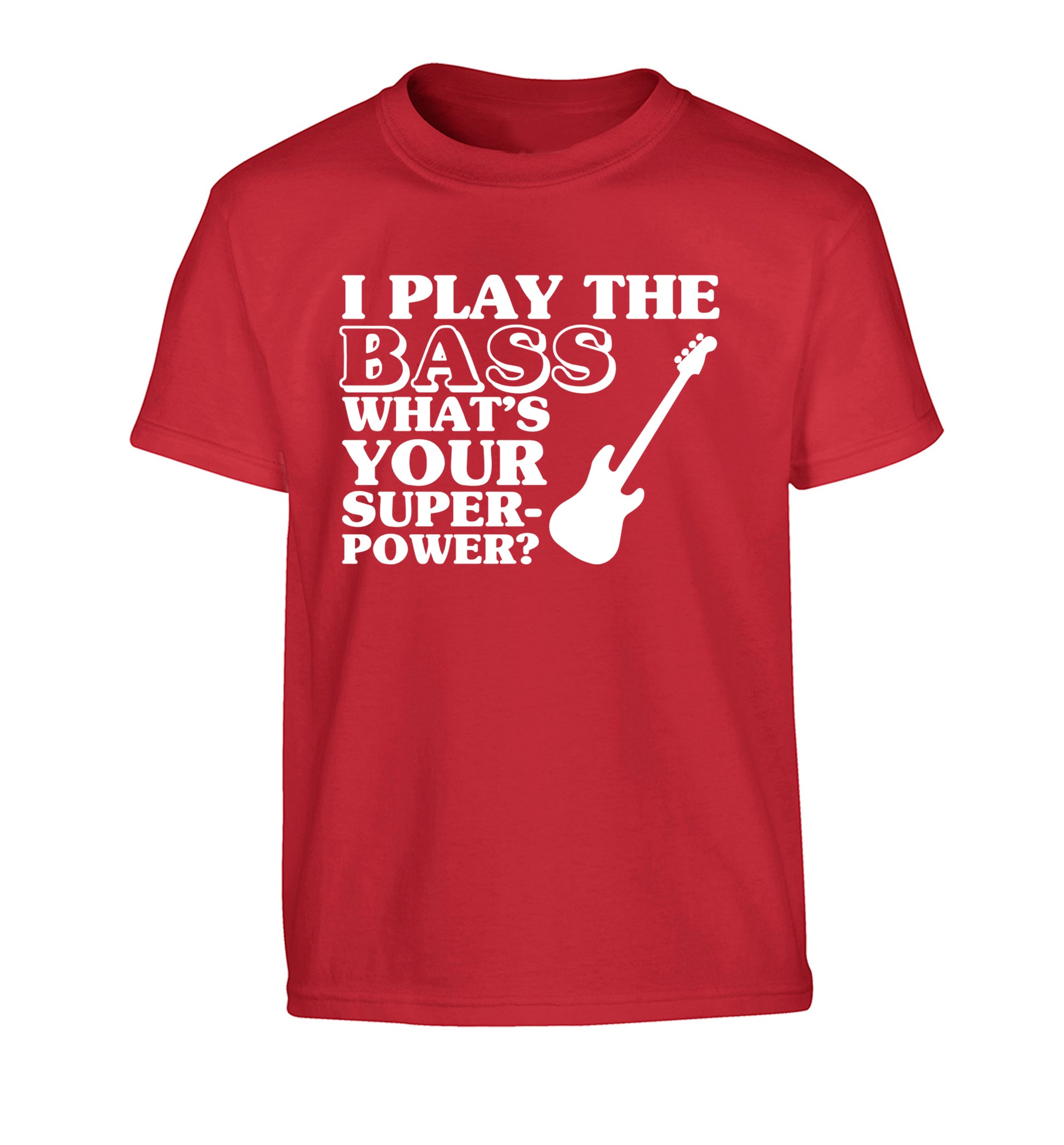 I play the bass what's your superpower? Children's red Tshirt 12-14 Years