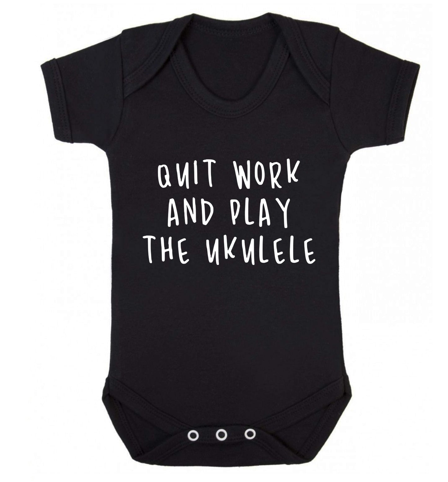 Quit work and play the ukulele Baby Vest black 18-24 months