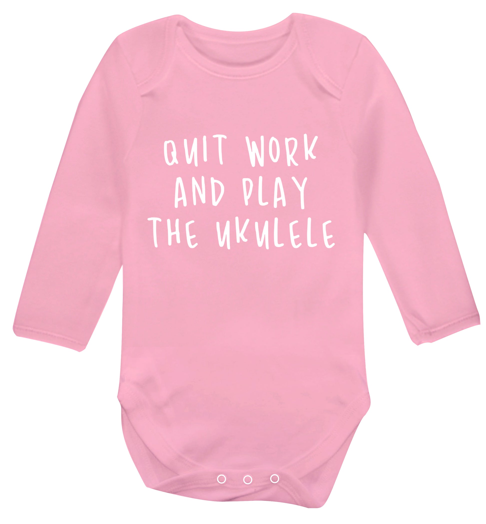 Quit work and play the ukulele Baby Vest long sleeved pale pink 6-12 months