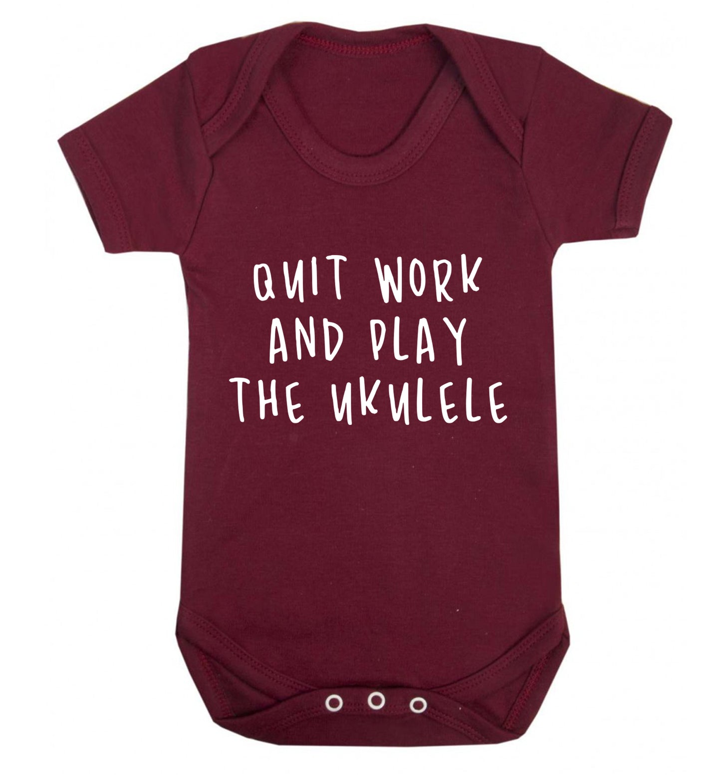 Quit work and play the ukulele Baby Vest maroon 18-24 months