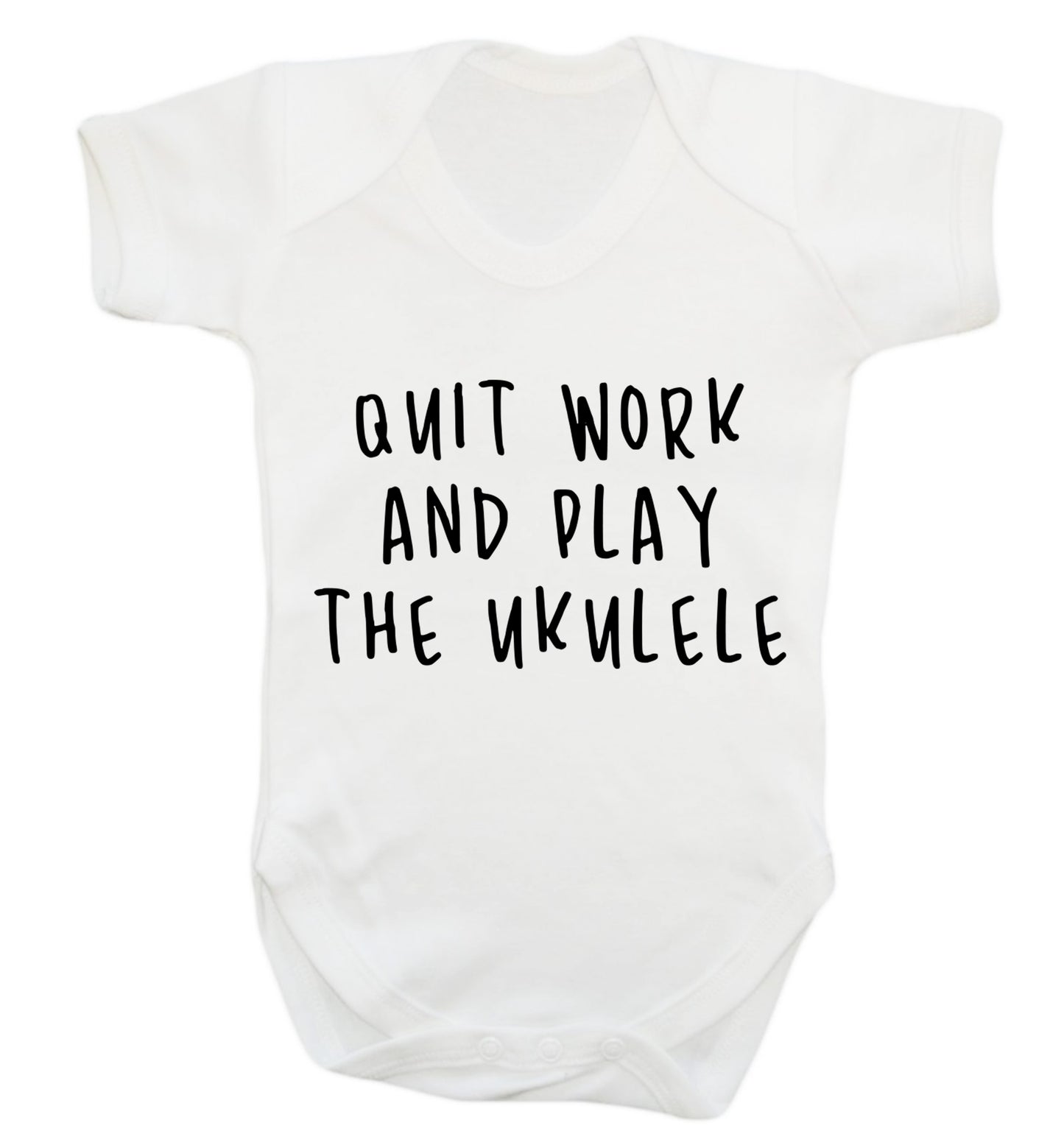 Quit work and play the ukulele Baby Vest white 18-24 months