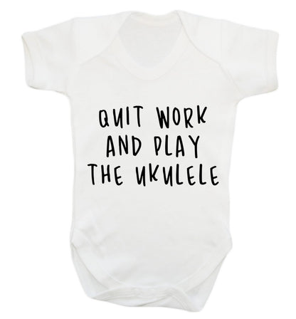 Quit work and play the ukulele Baby Vest white 18-24 months