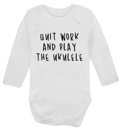 Quit work and play the ukulele Baby Vest long sleeved white 6-12 months
