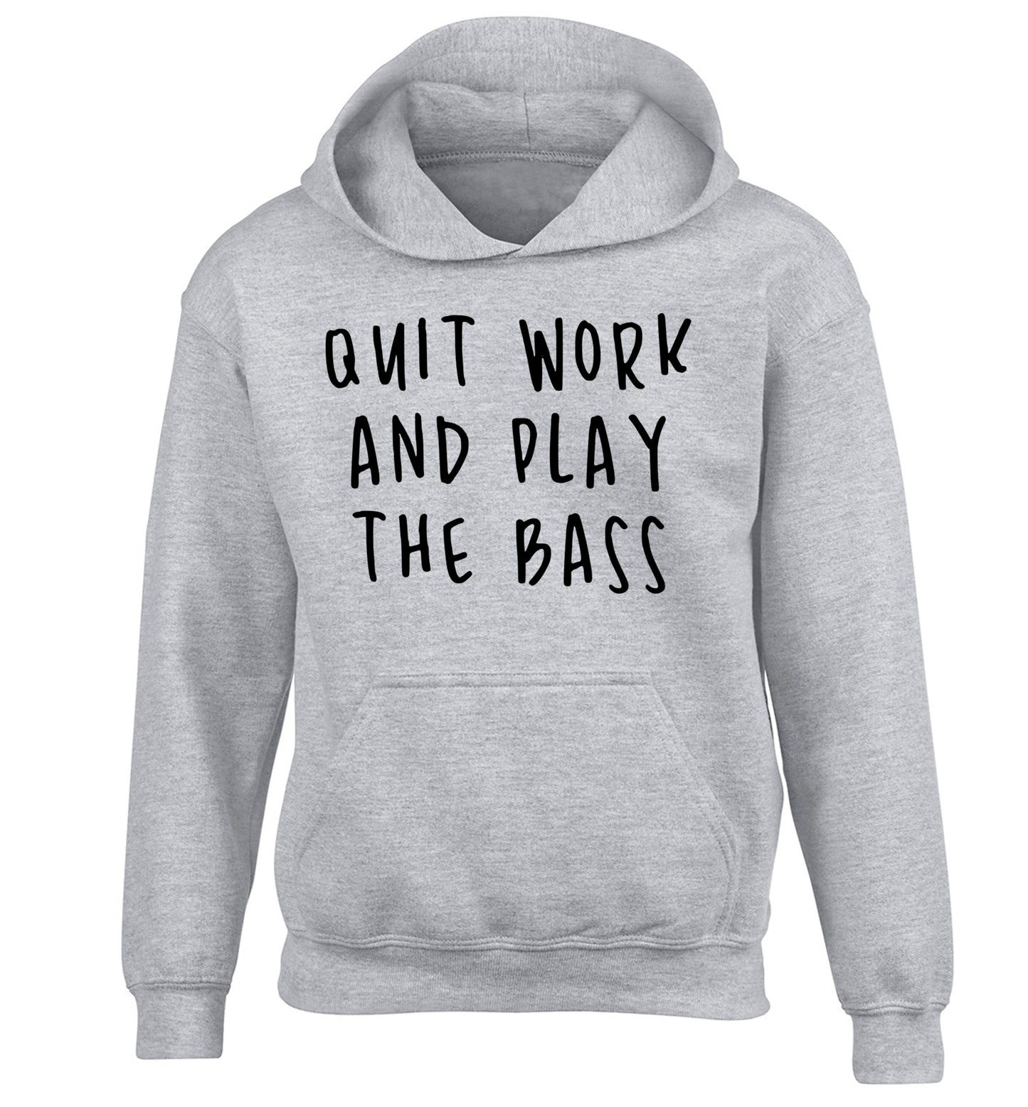 Quit work and play the bass children's grey hoodie 12-14 Years