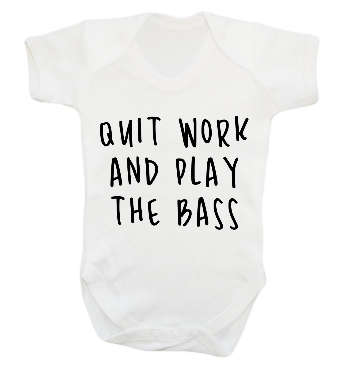 Quit work and play the bass Baby Vest white 18-24 months