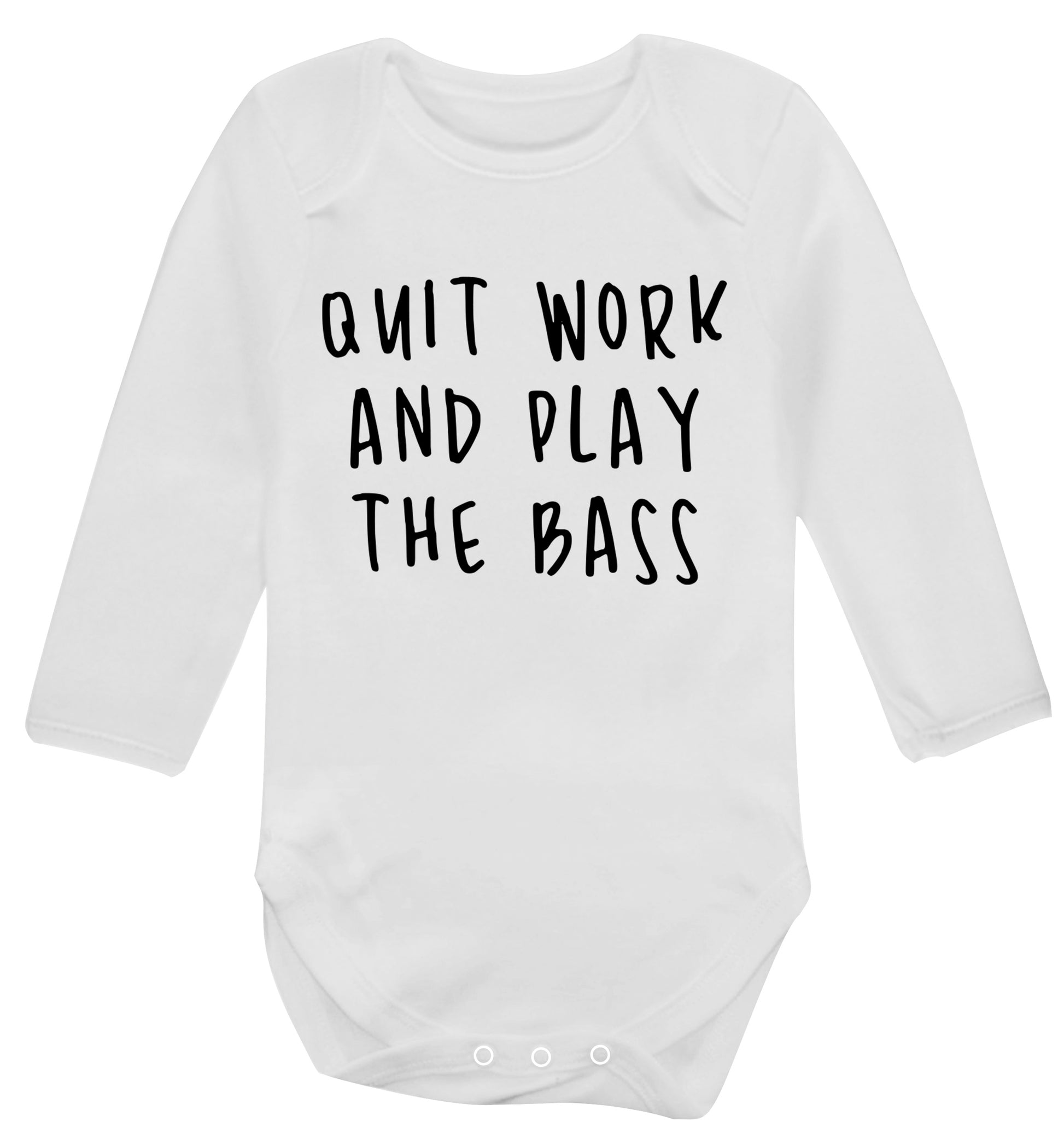 Quit work and play the bass Baby Vest long sleeved white 6-12 months
