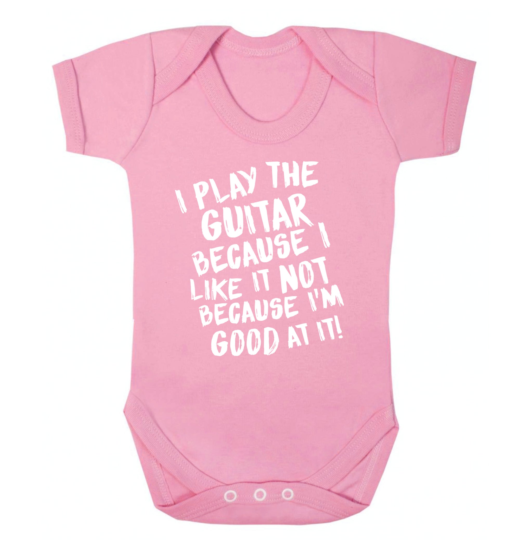I play the guitar because I like it not because I'm good at it Baby Vest pale pink 18-24 months