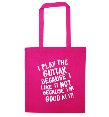 I play the guitar because I like it not because I'm good at it pink tote bag