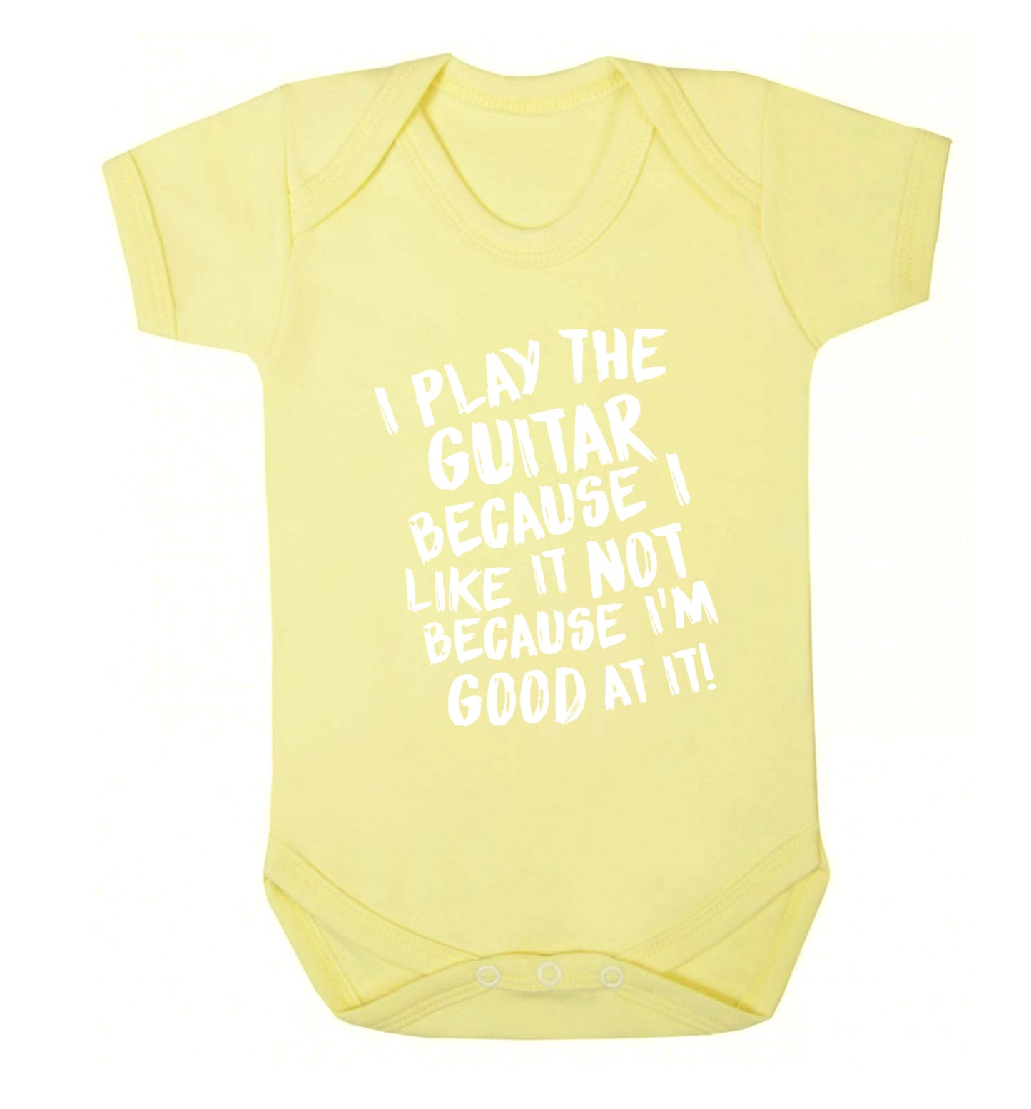 I play the guitar because I like it not because I'm good at it Baby Vest pale yellow 18-24 months