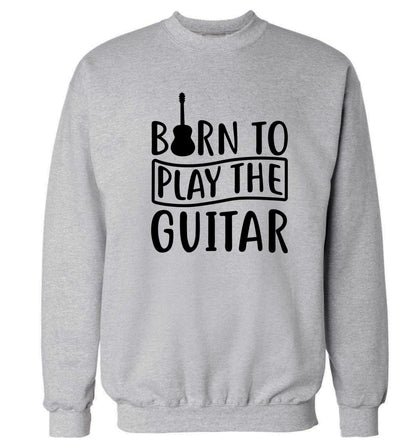 Born to play the guitar Adult's unisex grey Sweater 2XL