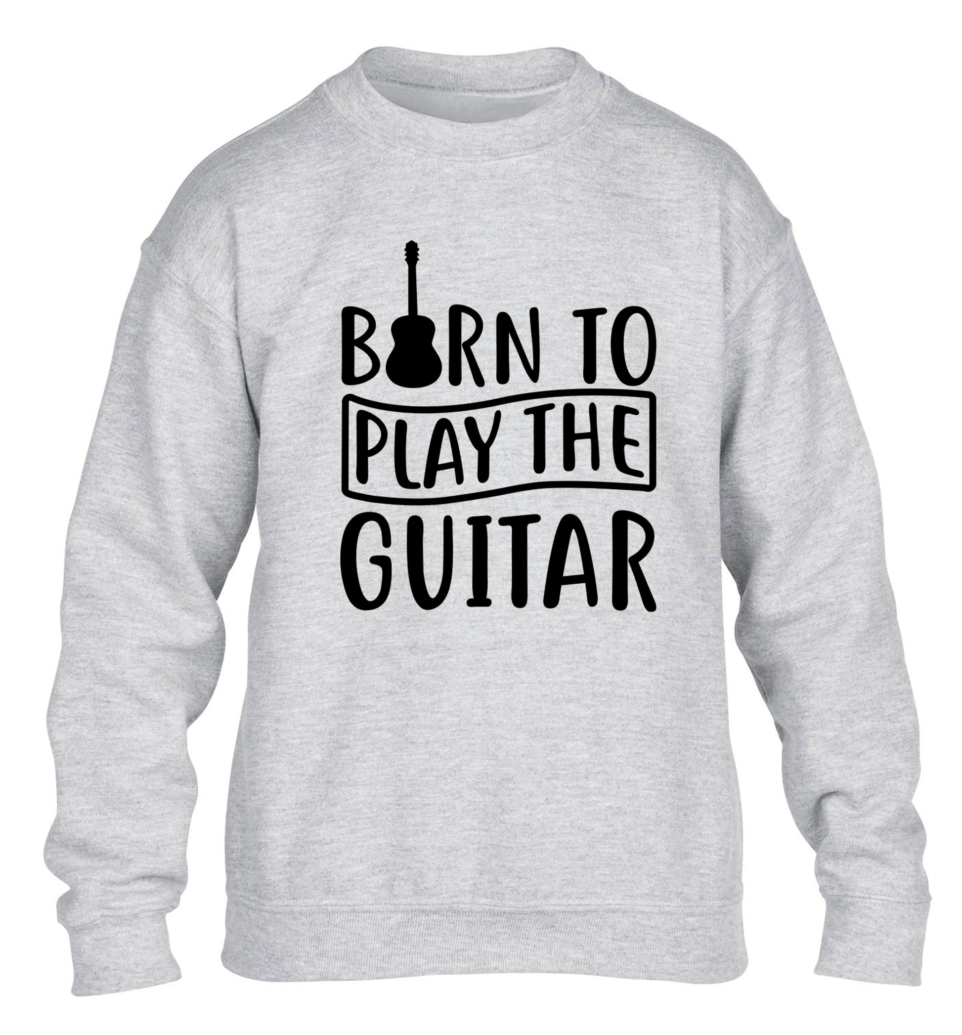 Born to play the guitar children's grey sweater 12-14 Years