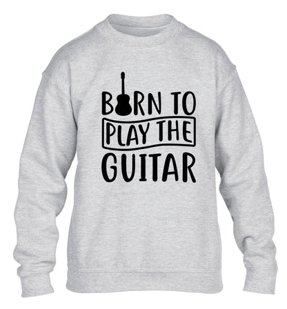 Born to play the guitar children's grey sweater 12-14 Years