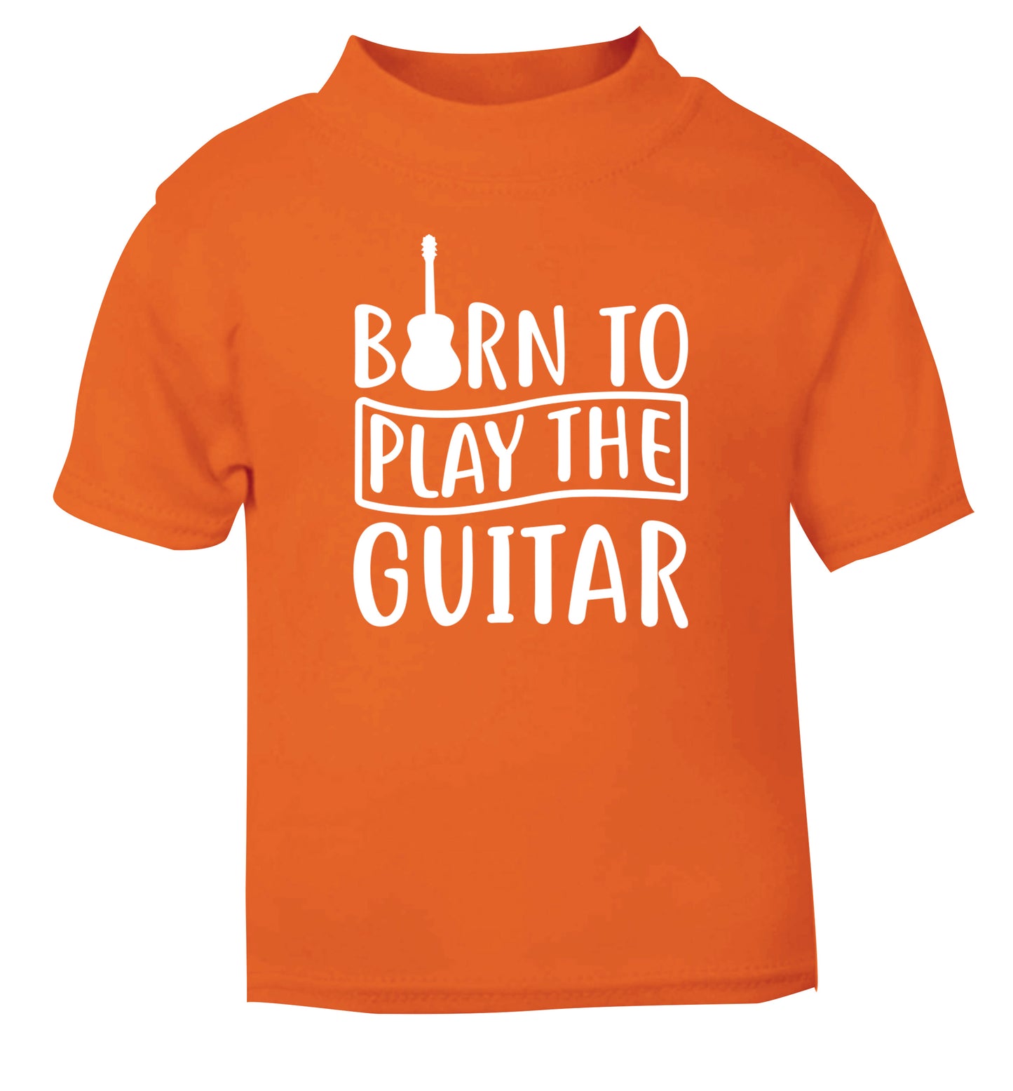 Born to play the guitar orange Baby Toddler Tshirt 2 Years