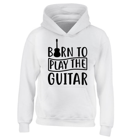 Born to play the guitar children's white hoodie 12-14 Years
