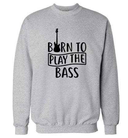 Born to play the bass Adult's unisex grey Sweater 2XL