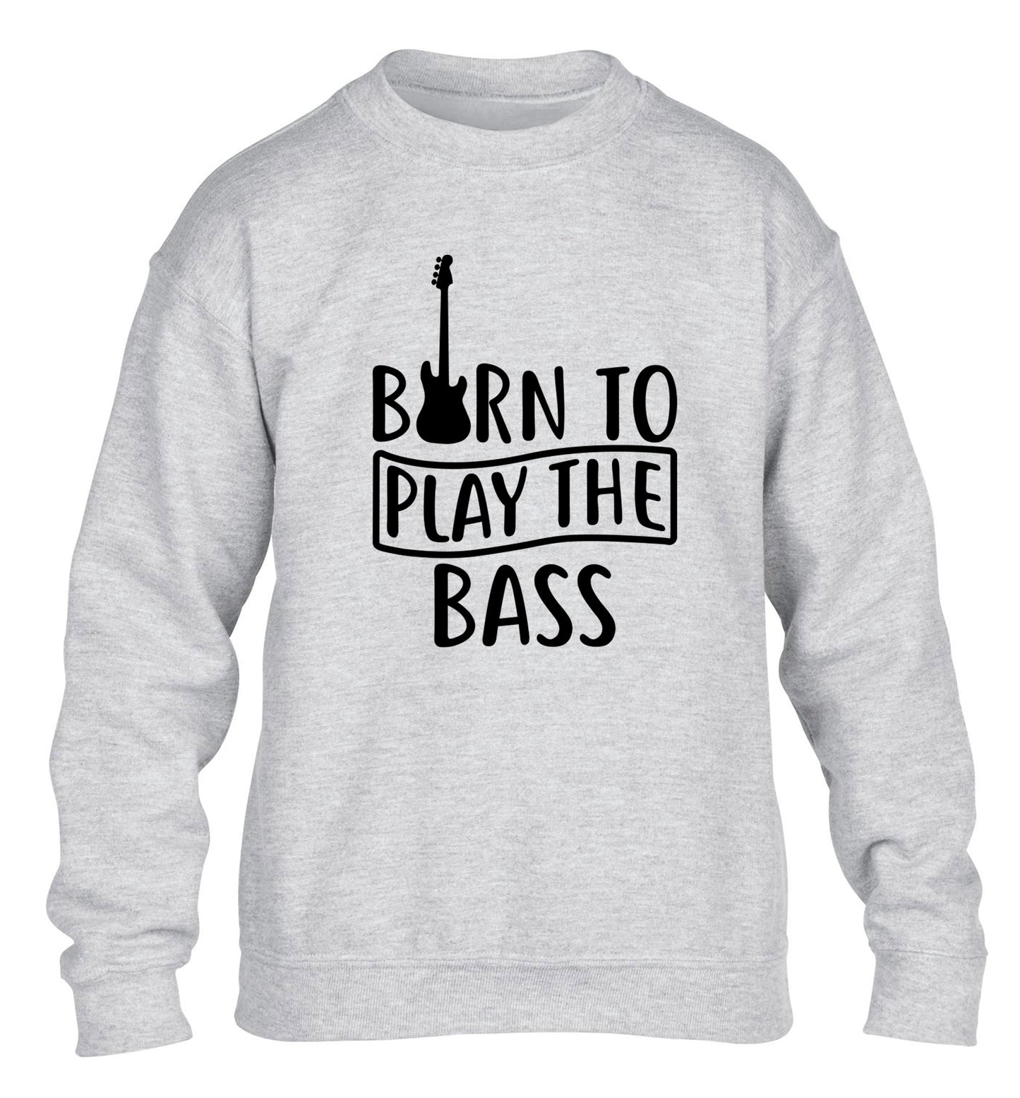 Born to play the bass children's grey sweater 12-14 Years