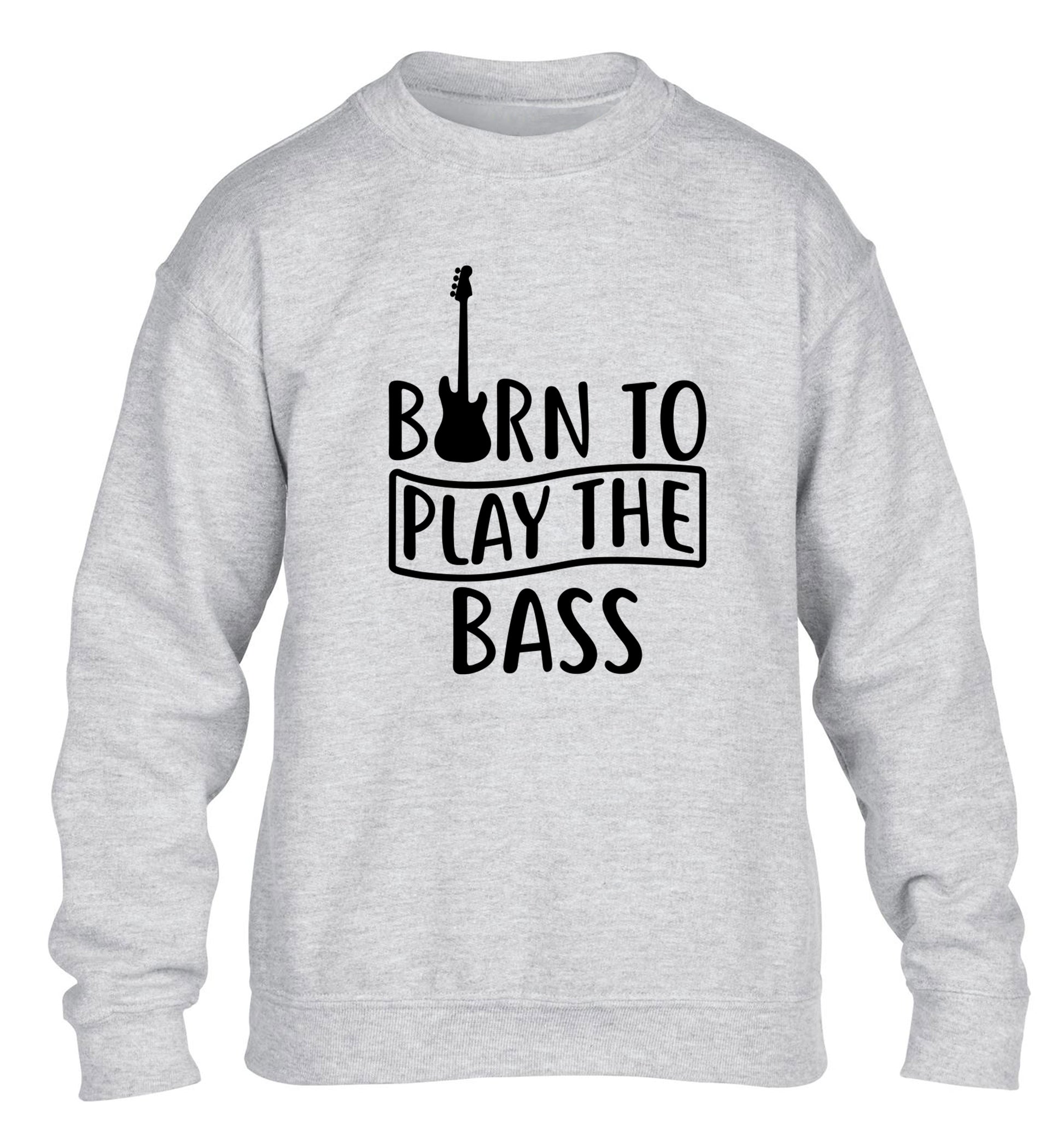 Born to play the bass children's grey sweater 12-14 Years