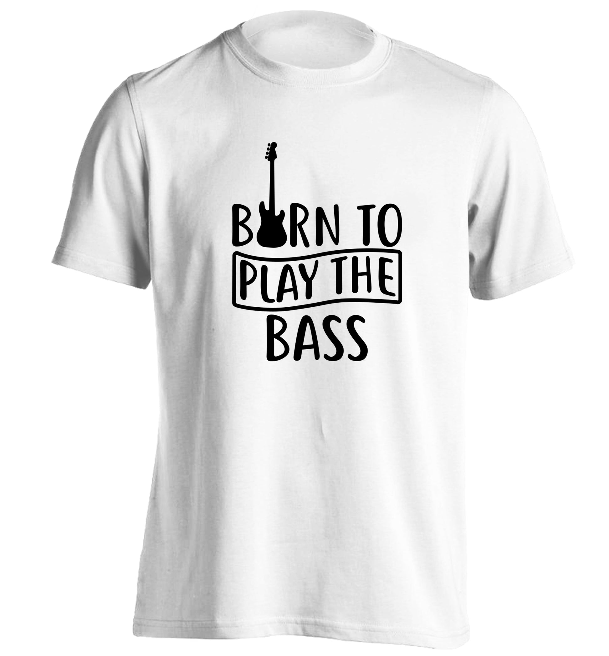 Born to play the bass adults unisex white Tshirt 2XL