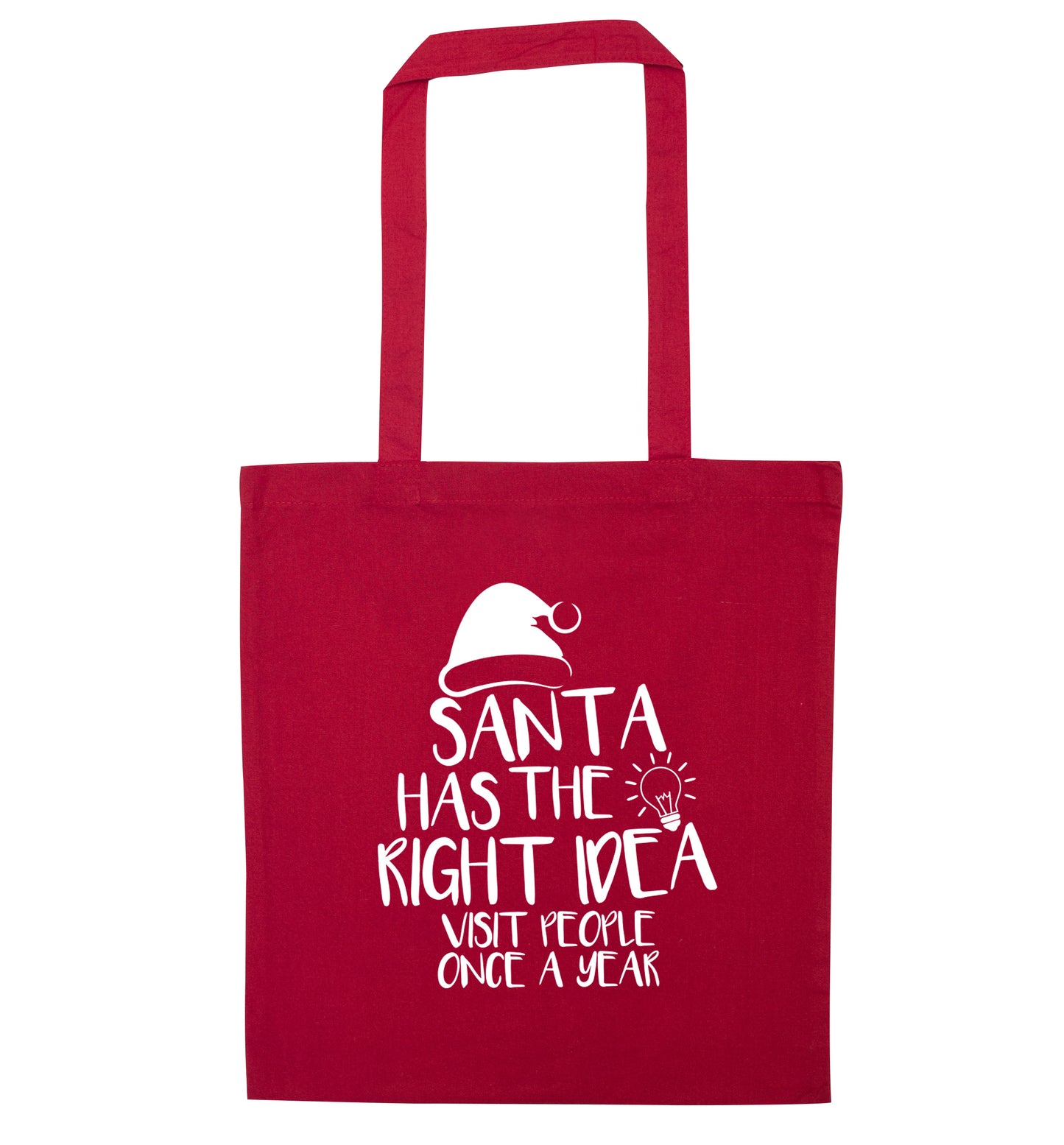 Santa has the right idea visit people once a year red tote bag