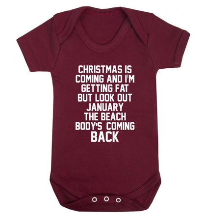 Christmas is coming and I'm getting fat but look out January the beach body's coming back! Baby Vest maroon 18-24 months
