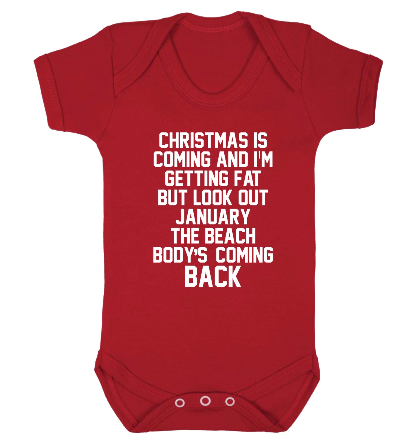 Christmas is coming and I'm getting fat but look out January the beach body's coming back! Baby Vest red 18-24 months