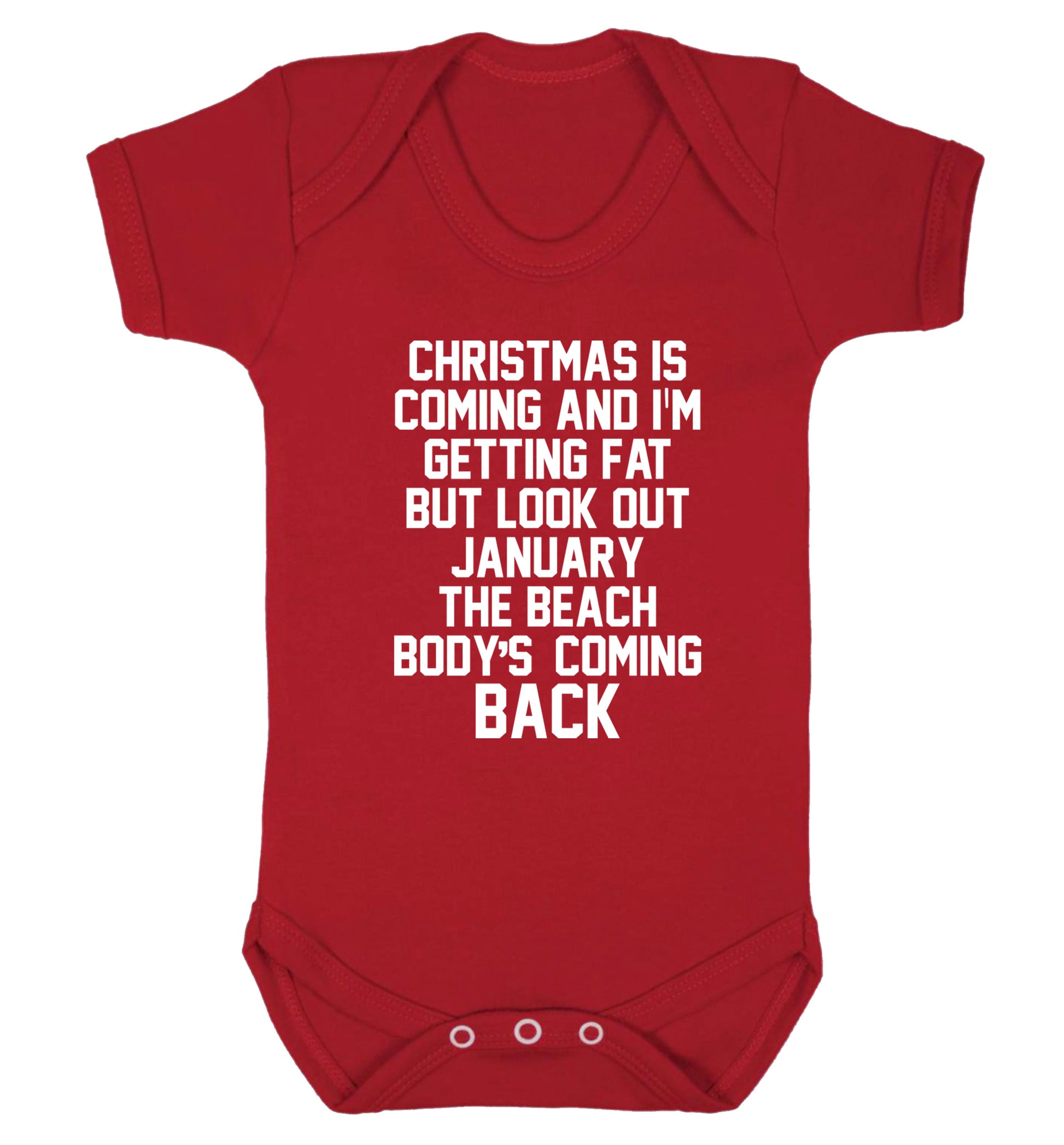Christmas is coming and I'm getting fat but look out January the beach body's coming back! Baby Vest red 18-24 months