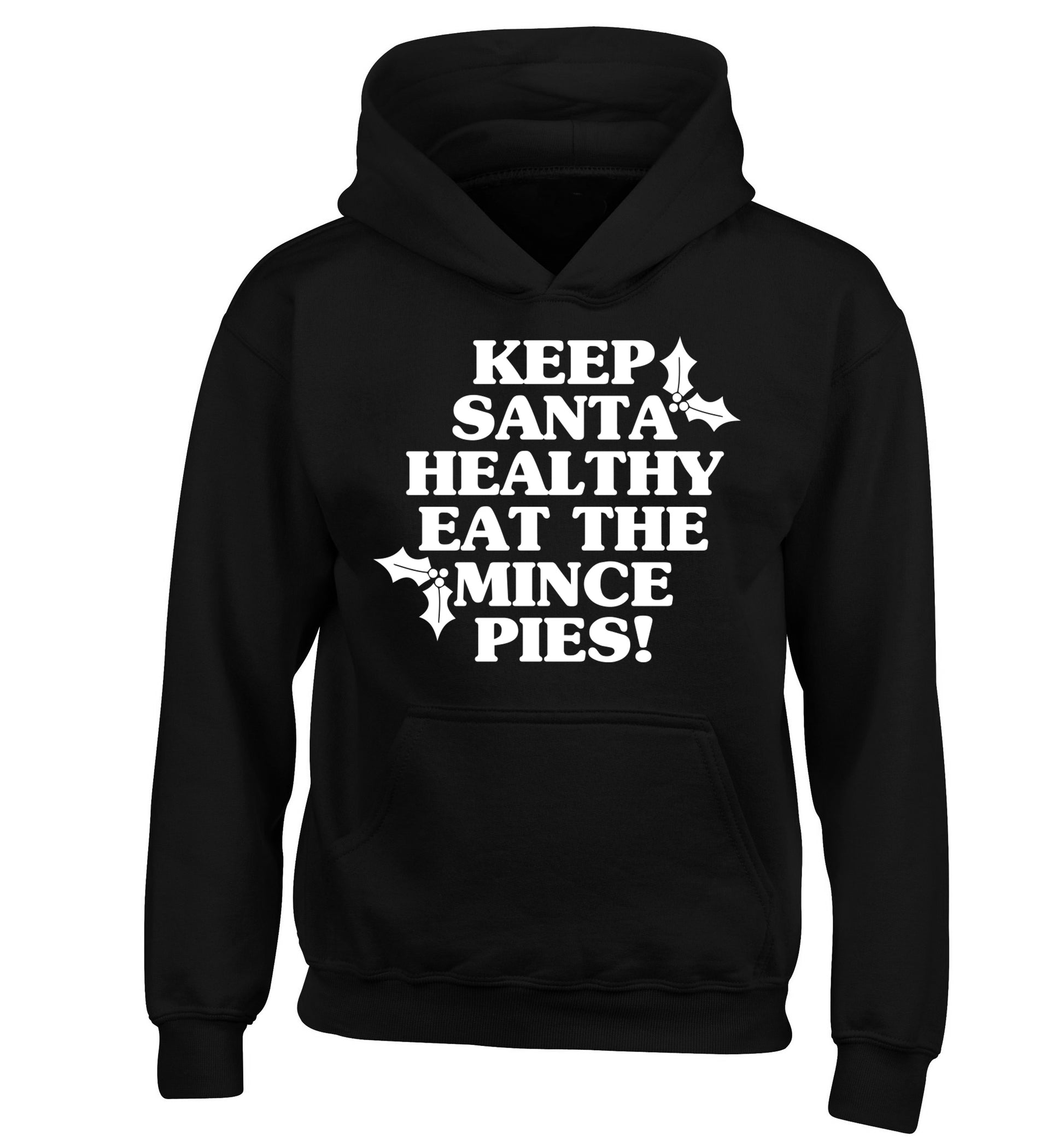 Keep santa healthy eat the mince pies children's black hoodie 12-14 Years