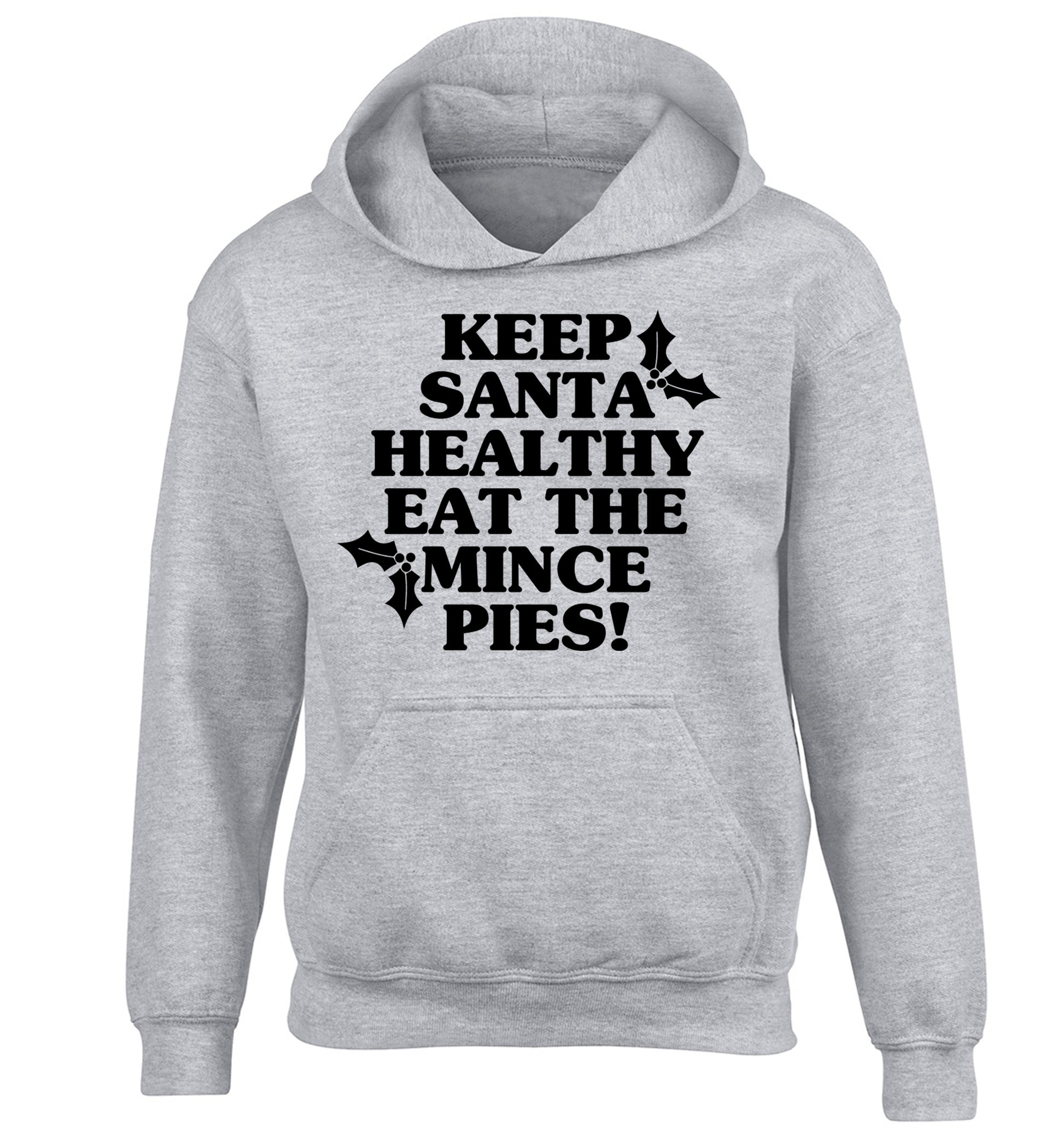 Keep santa healthy eat the mince pies children's grey hoodie 12-14 Years