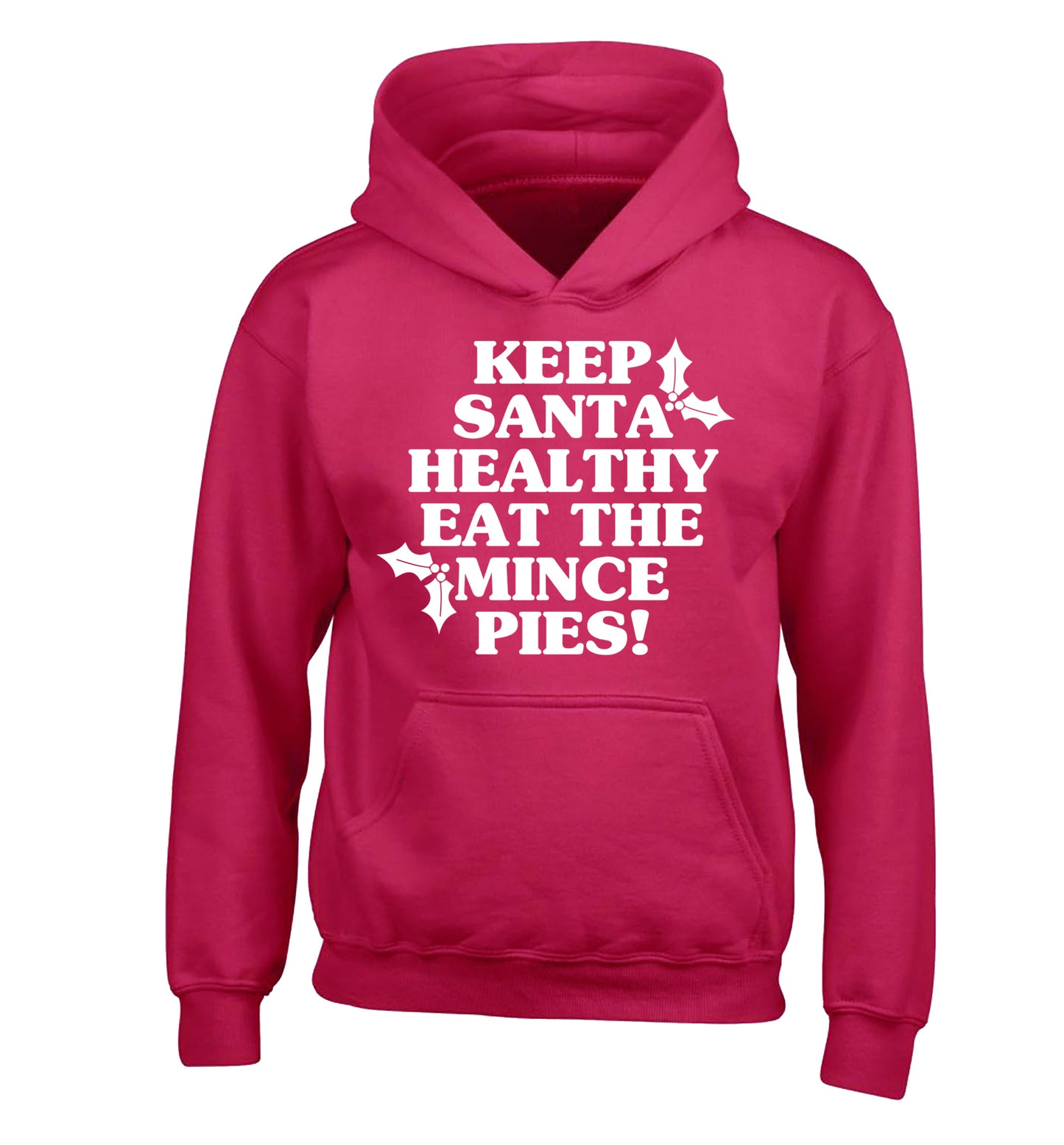 Keep santa healthy eat the mince pies children's pink hoodie 12-14 Years