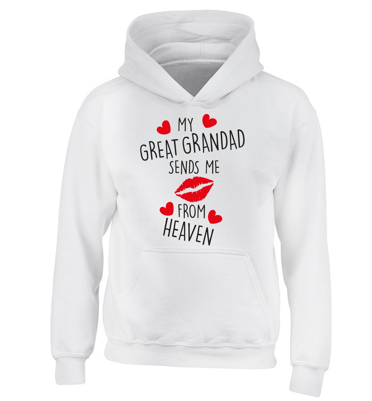My great grandad sends me kisses from heaven children's white hoodie 12-14 Years