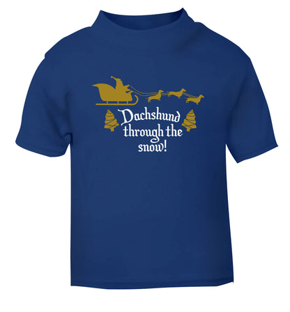Dachshund through the snow blue Baby Toddler Tshirt 2 Years