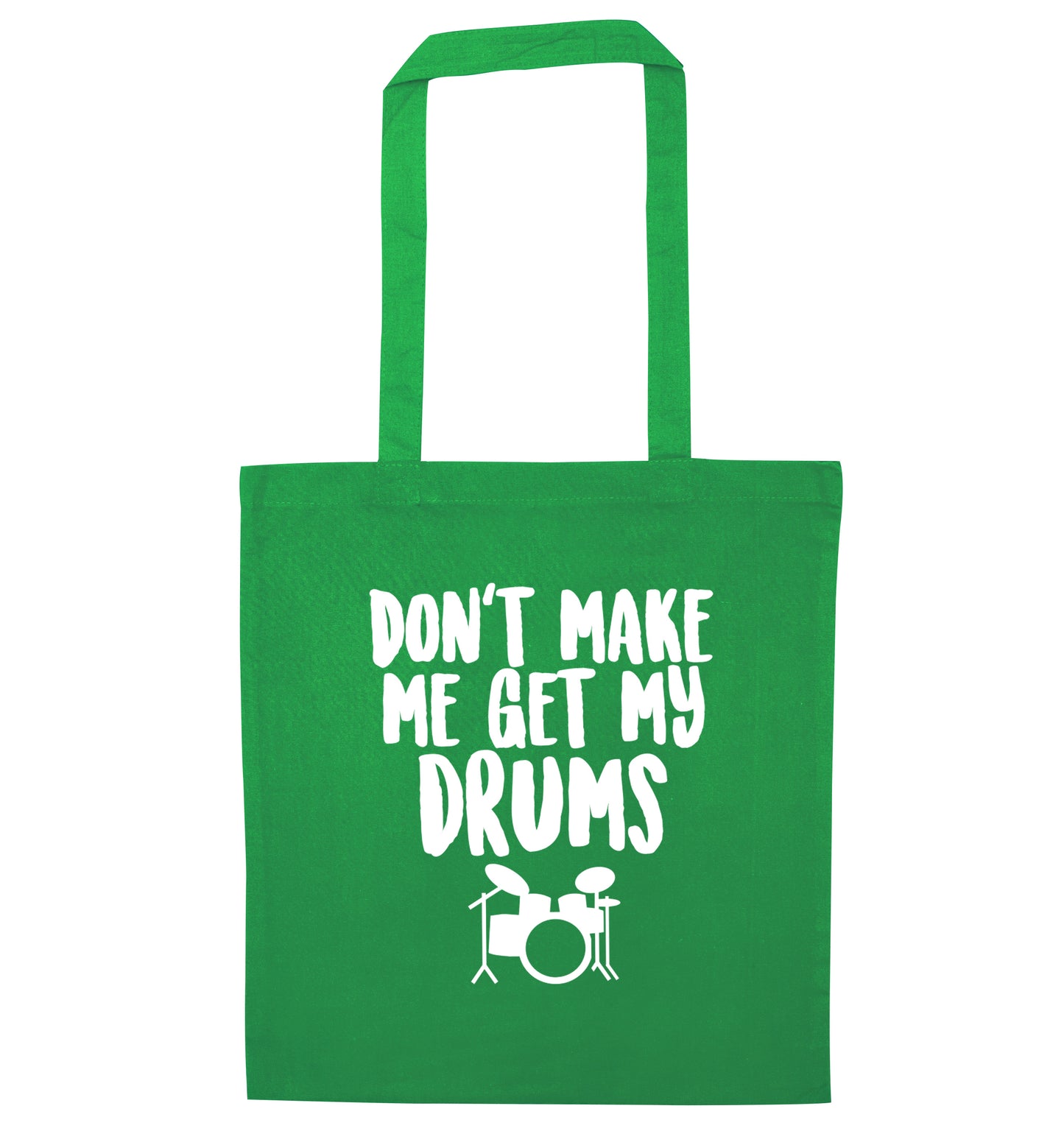 Don't make me get my drums green tote bag