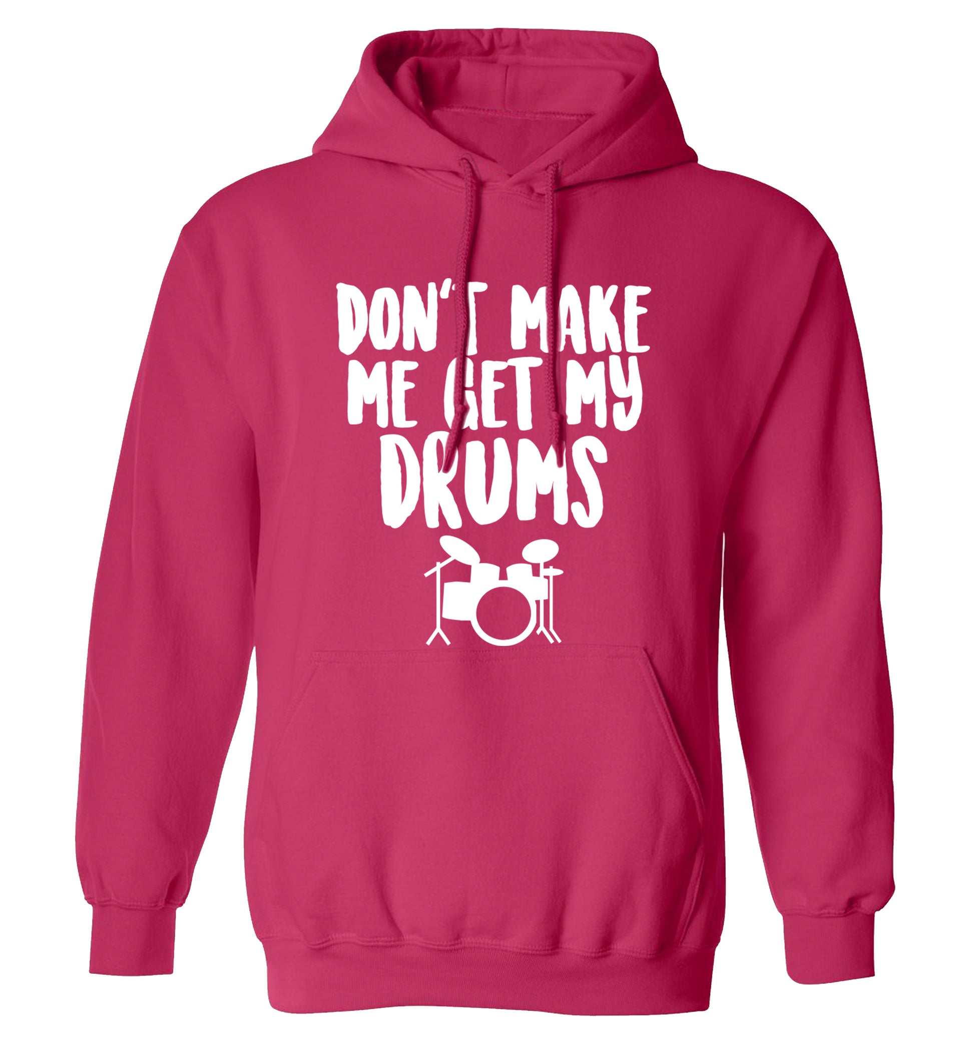 Don't make me get my drums adults unisex pink hoodie 2XL