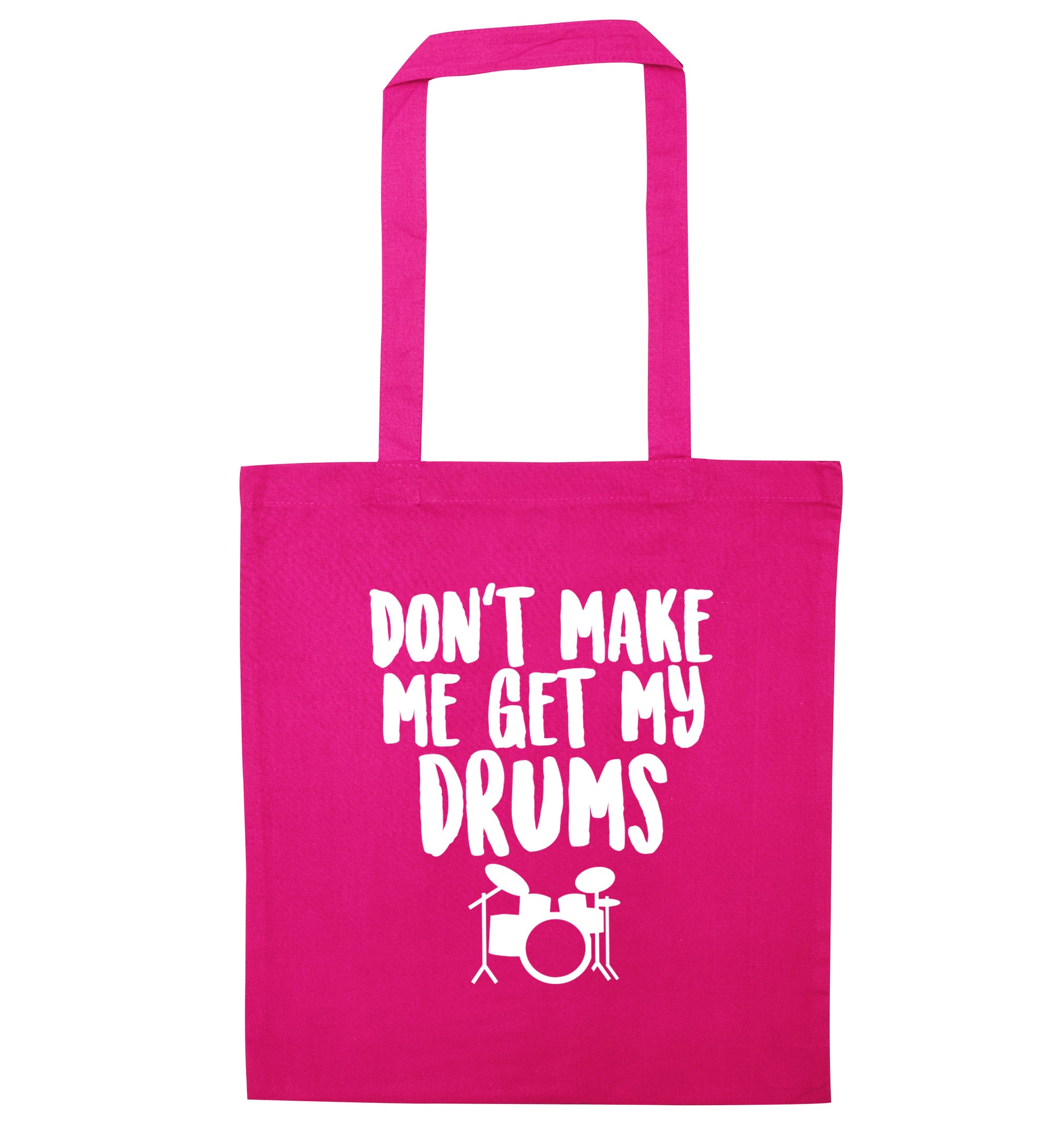 Don't make me get my drums pink tote bag