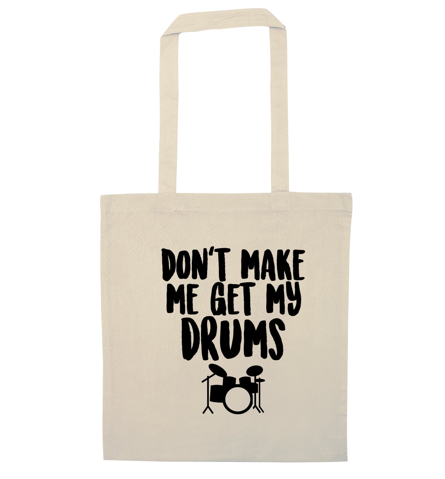 Don't make me get my drums natural tote bag