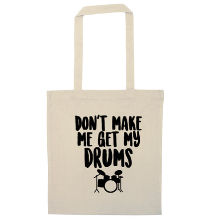 Don't make me get my drums natural tote bag